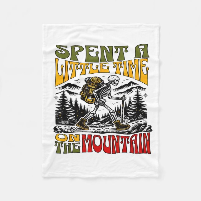 Spent A Little Time On The Mountain - Skeleton Hik Fleece Blanket (Front)