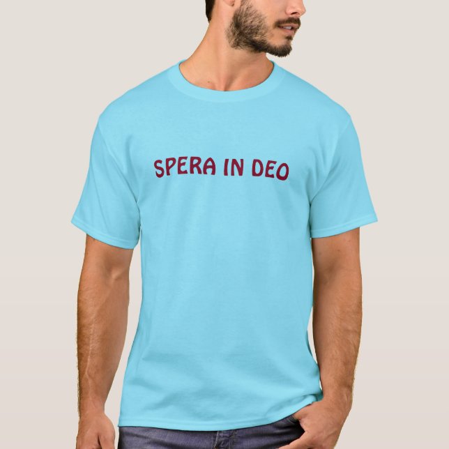 Spera in Deo. Hope in God. T-Shirt (Front)