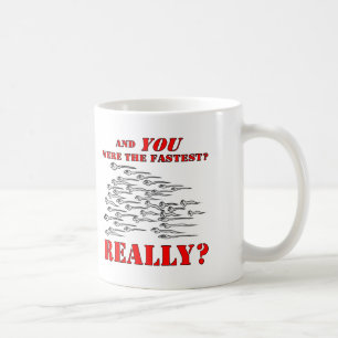 Sperm And YOU Were The Fastest Coffee Mug
