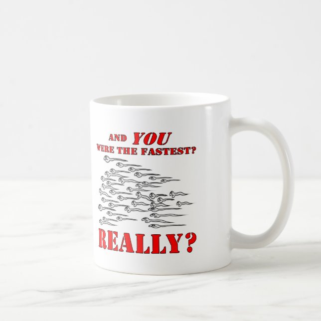 Sperm And YOU Were The Fastest Coffee Mug (Right)