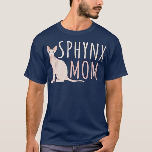 Sphynx Cat Mom Sphynx Mom Gift T_Shirt