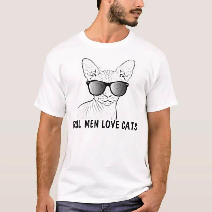 Sphynx Cat Real Men Love Cats T Shirt Zazzle