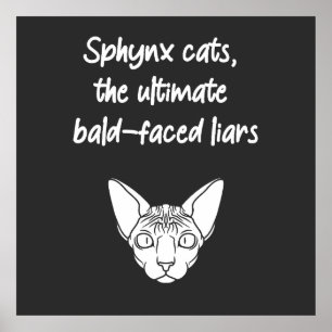Sphynx Cats, The Ultimate Bald-Faced Liars Poster