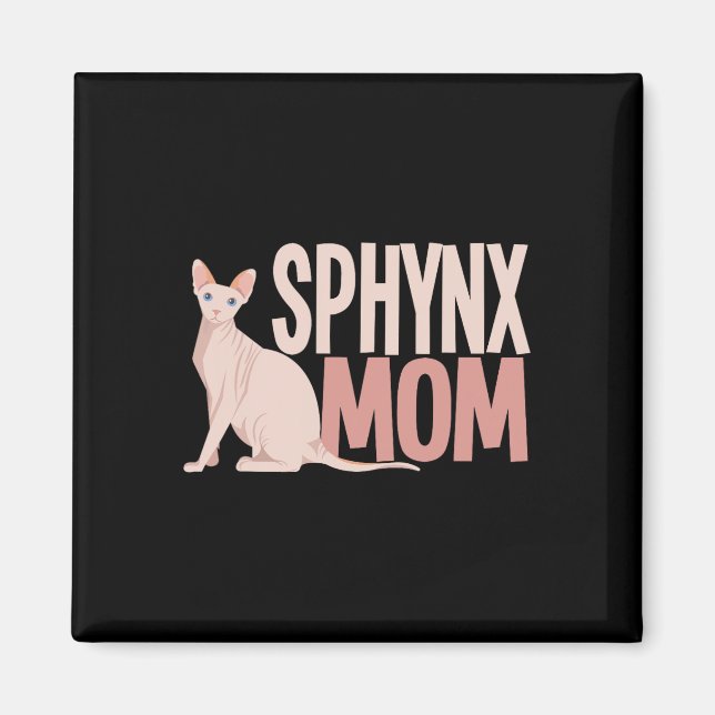 Sphynx Mom Cat Sphinx Hairless Cat Owner  Magnet (Front)
