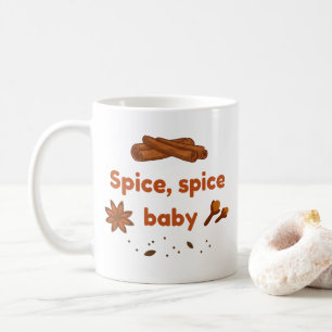 Spice baby Cinnamon Star Anise Autumn Quote Gift Coffee Mug
