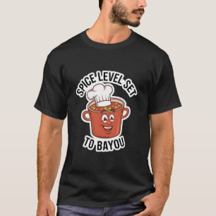 Spice Level Set to Bayou T-Shirt