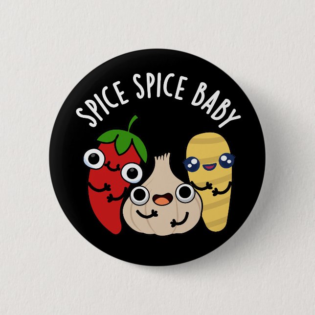 Spice Spice Baby Funny Food Pun Dark BG Button (Front)