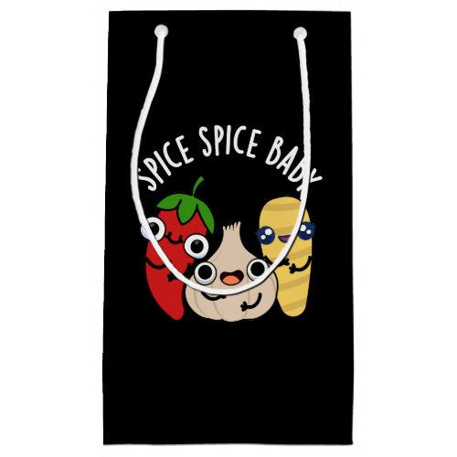 Spice Spice Baby Funny Food Pun Dark BG Small Gift Bag