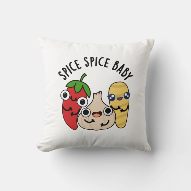 Spice Spice Baby Funny Food Pun  Throw Pillow (Front)