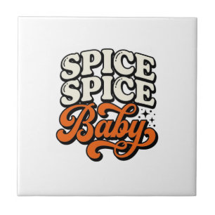 Spice Spice Baby Vintage Retro Typography Shirt De Ceramic Tile