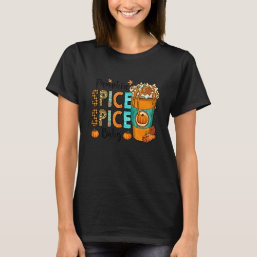 Spice Spice Pumpkin Baby Fall Coffee Lattee Thanks T_Shirt