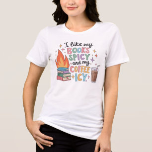 Spicy Books and Iced Coffee Tri-Blend Shirt
