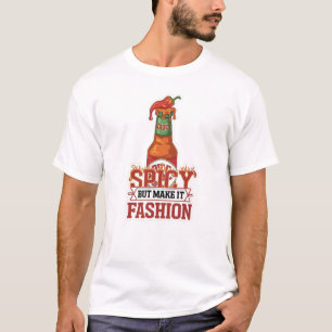 Spicy But Make It Fashion T-Shirt