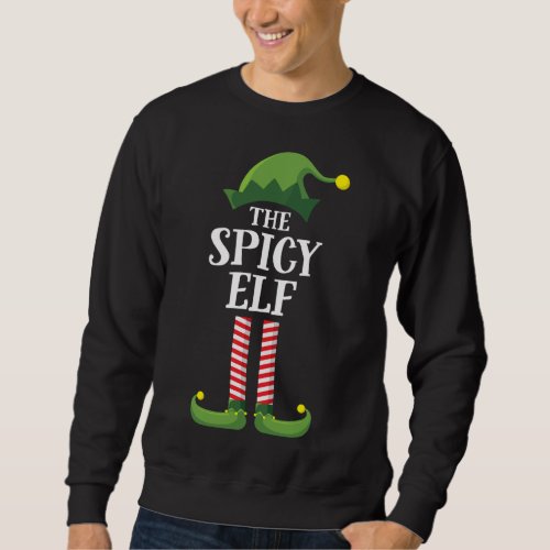 Spicy Elf Matching Family Group Christmas Party Fu Sweatshirt