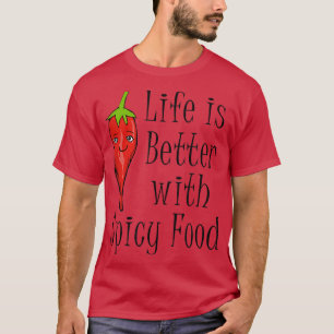 Spicy Food Ironic Saying Pepper Chili T-Shirt