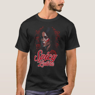 Spicy Latina Funny Beautiful Latino Girl With Rose T-Shirt