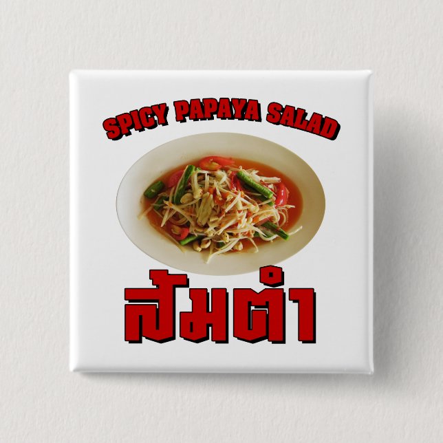 Spicy Papaya Salad [Som Tam] ... Thai Lao Food Pinback Button (Front)