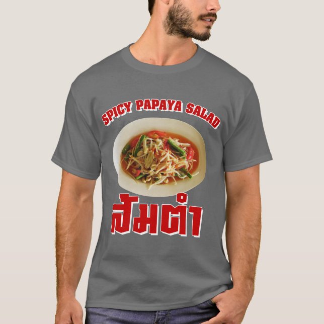 Spicy Papaya Salad [Som Tam] ... Thai Lao Food T-Shirt (Front)