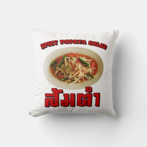 Spicy Papaya Salad Som Tam  Thai Lao Food Throw Pillow