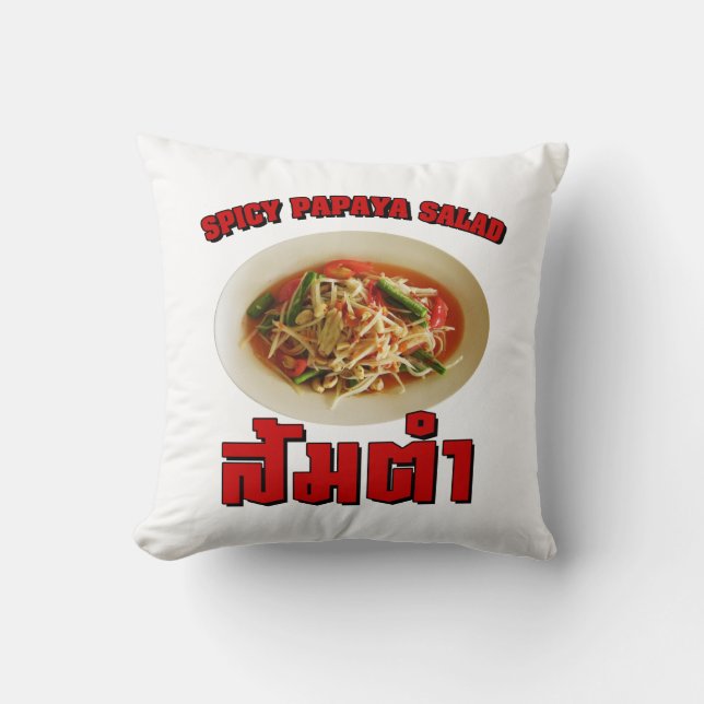 Spicy Papaya Salad [Som Tam] ... Thai Lao Food Throw Pillow (Front)