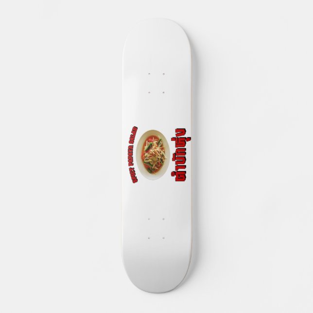 Spicy Papaya Salad [Tam Mak Hung] Isaan Dialect Skateboard Deck (Front)