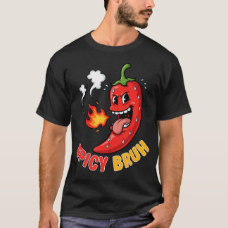 Spicy Pepper Bruh Hot Chili Hilarious Mexican T-Shirt