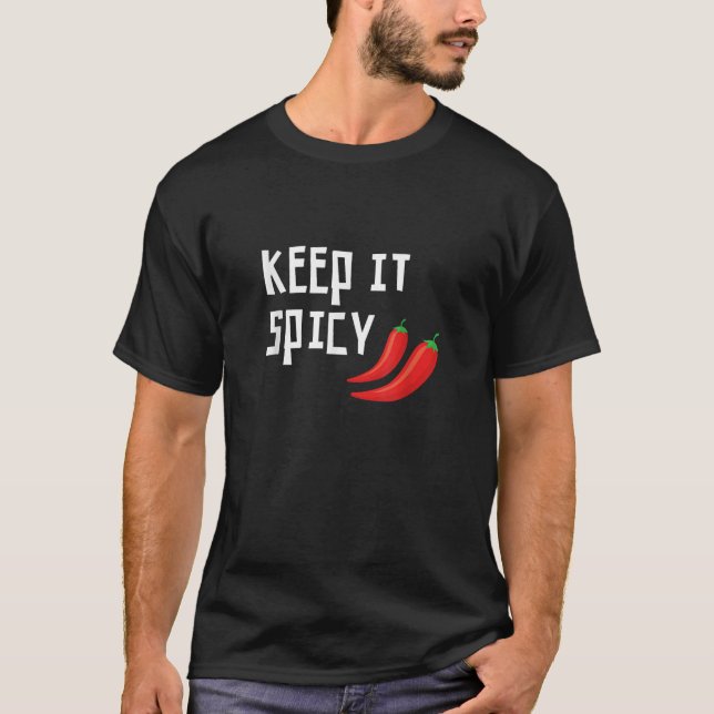 Spicy Pepper Chili Spicy Food Keep it Spicy T Shir T-Shirt (Front)