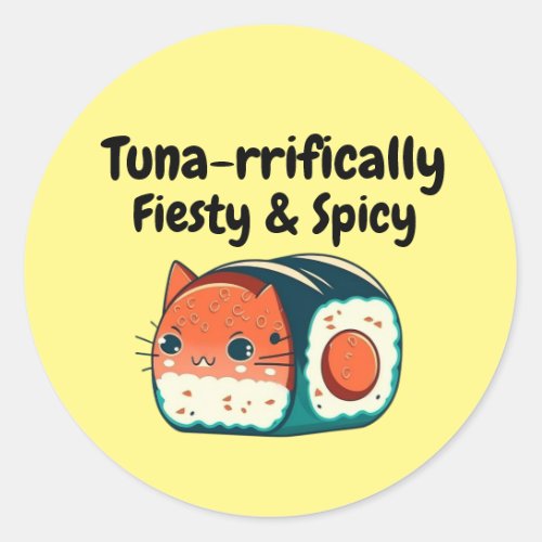 Spicy Tuna Cat _ Tuna_rrifically Feisty  Spicy Classic Round Sticker