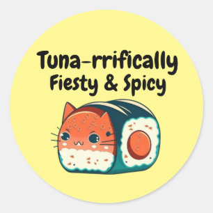 Spicy Tuna Cat - Tuna-rrifically Feisty & Spicy Classic Round Sticker