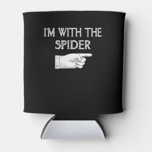 Spider Gift  Im With The Spider Costume Matching Can Cooler