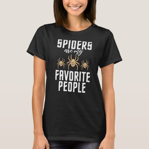 Spiders Are My Favorite People Tarantula Spider Ow T_Shirt