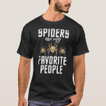 Spiders Are My Favorite People Tarantula Spider Ow T-Shirt