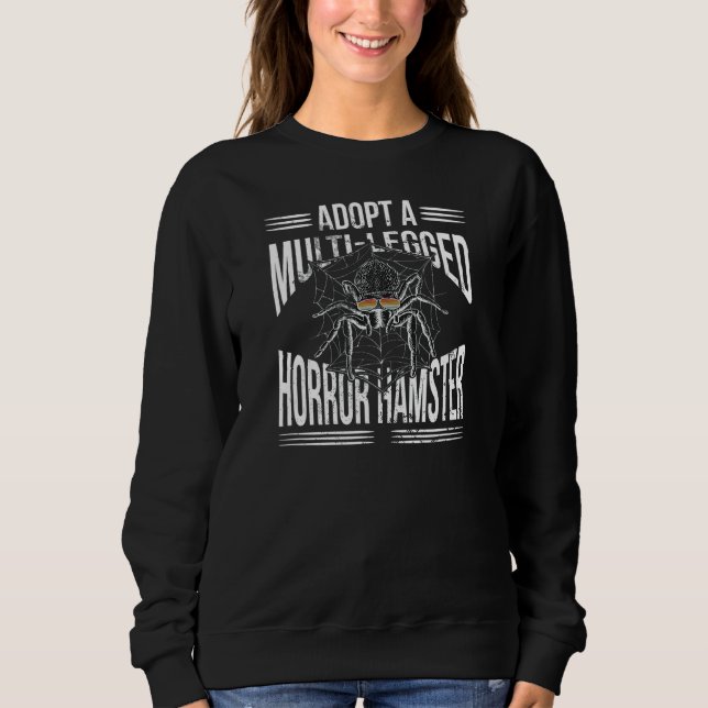Spiders  Tarantula Multi Legged Horror Hamster Spi Sweatshirt (Front)