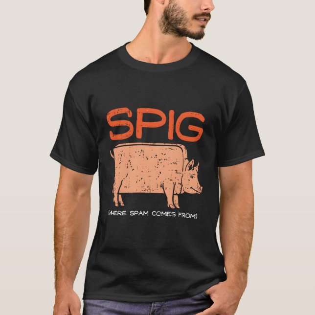 Spig Where Spam Comes From I Funny Pig Farmer Spam T-Shirt (Front)