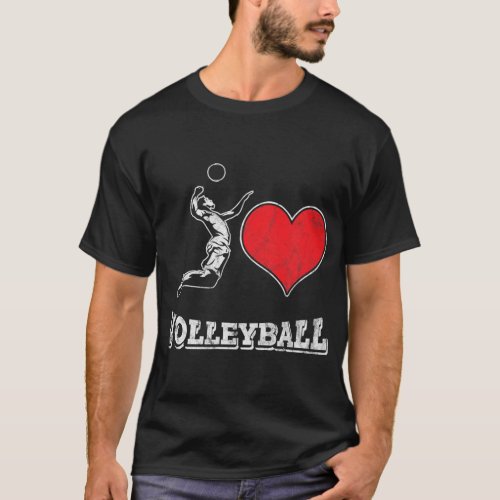Spiker Server Volley Ball Server Spike I Love T_Shirt