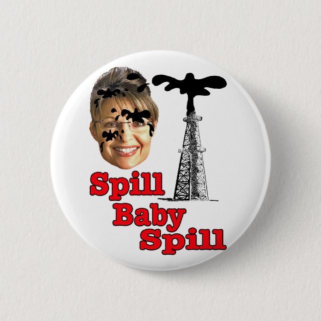 spill baby spill... pinback button (Front)