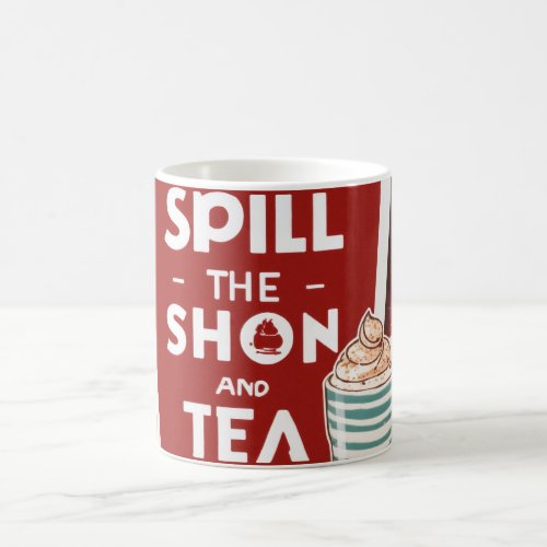 Spill the Chai and Tea Tales MUG Coffee Mug