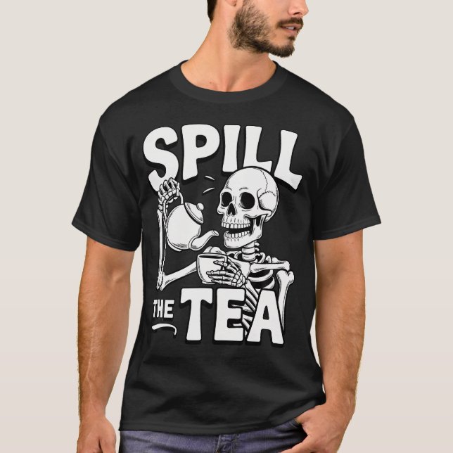 Spill The Tea Funny Gossip T-Shirt (Front)