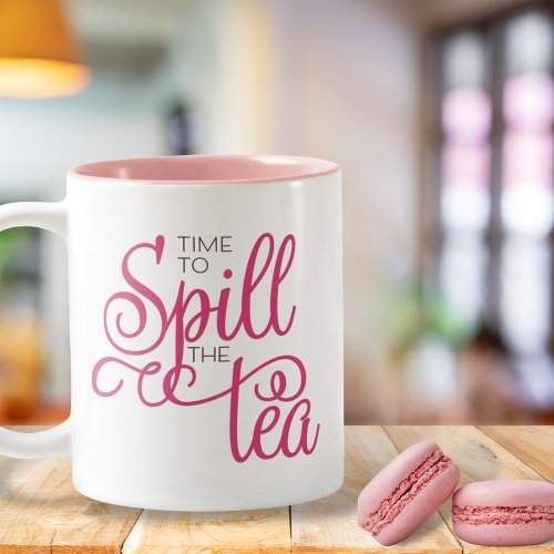 Spill the Tea Quote Girly Pink Brown Coffee Mug