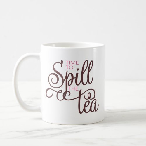 Spill the Tea Quote Trendy Brown Pink Coffee Mug