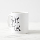 Spill the Tea Sassy Typography Black Coffee Mug (Front Left)