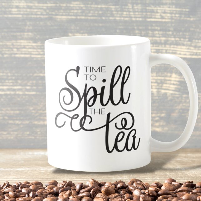 Spill the Tea Sassy Typography Black Coffee Mug