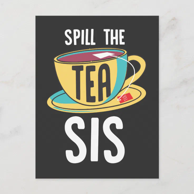Spill The Tea Sis Sarcastic Funny Teacup Postcard | Zazzle