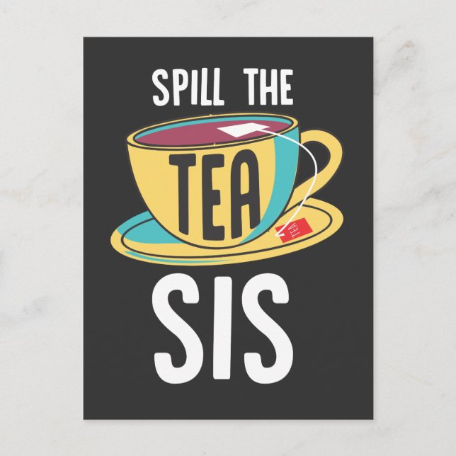 Spill The Tea Sis Sarcastic Funny Teacup Postcard (Front)