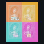 "Spill the Tea Sis" (vintage portrait pop art) Faux Canvas Print<br><div class="desc">This 1770s portrait of a young woman "taking coffee" has been updated with bright pop art colors (orange, yellow, turquoise, and pink) and repeated four times in a collage. "SPILL THE TEA SIS" caption added in bold letters makes it modern, fun, and ready for anything and anywhere.</div>