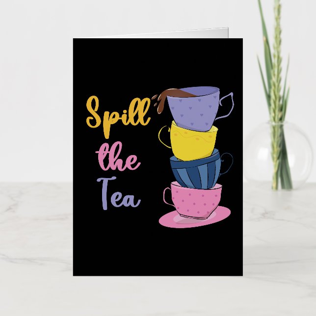 Spill The Tea - Tea Drinker Foil Greeting Card (Front)