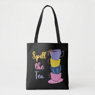Spill The Tea - Tea Drinker Tote Bag