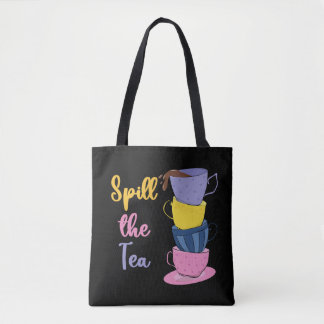 Spill The Tea - Tea Drinker Tote Bag