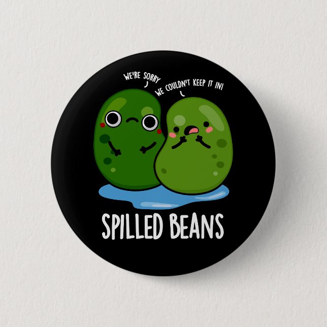 Spilled Beans Funny Veggie Bean Pun Dark BG Button (Front)