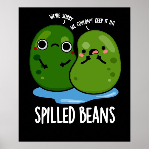 Spilled Beans Funny Veggie Bean Pun Dark BG Poster